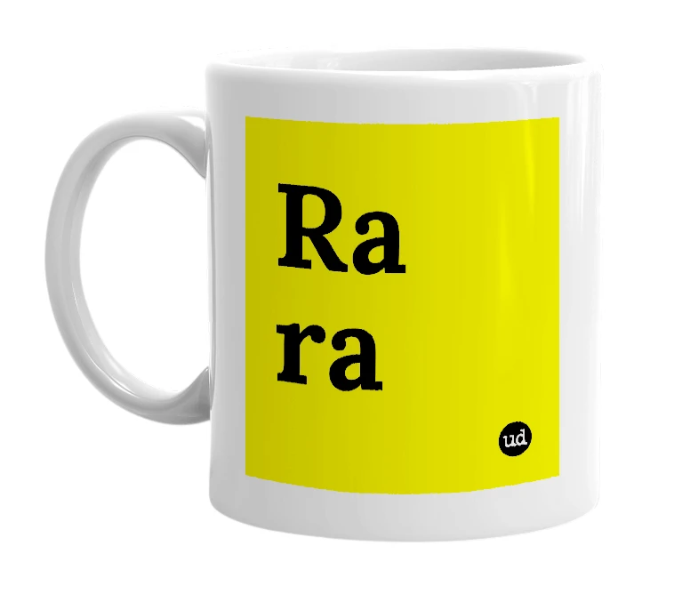 White mug with 'Ra ra' in bold black letters