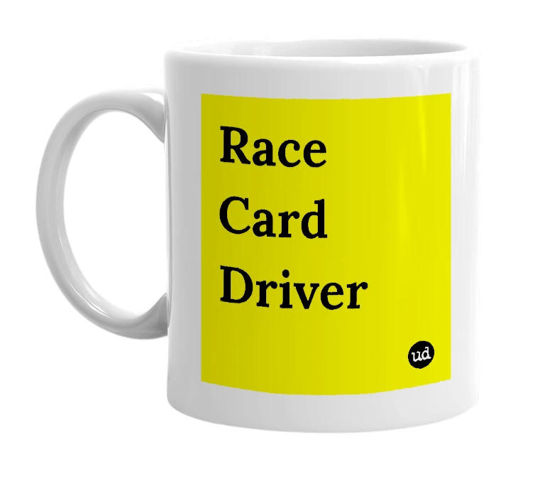 White mug with 'Race Card Driver' in bold black letters