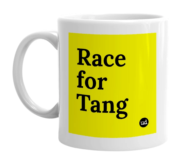 White mug with 'Race for Tang' in bold black letters