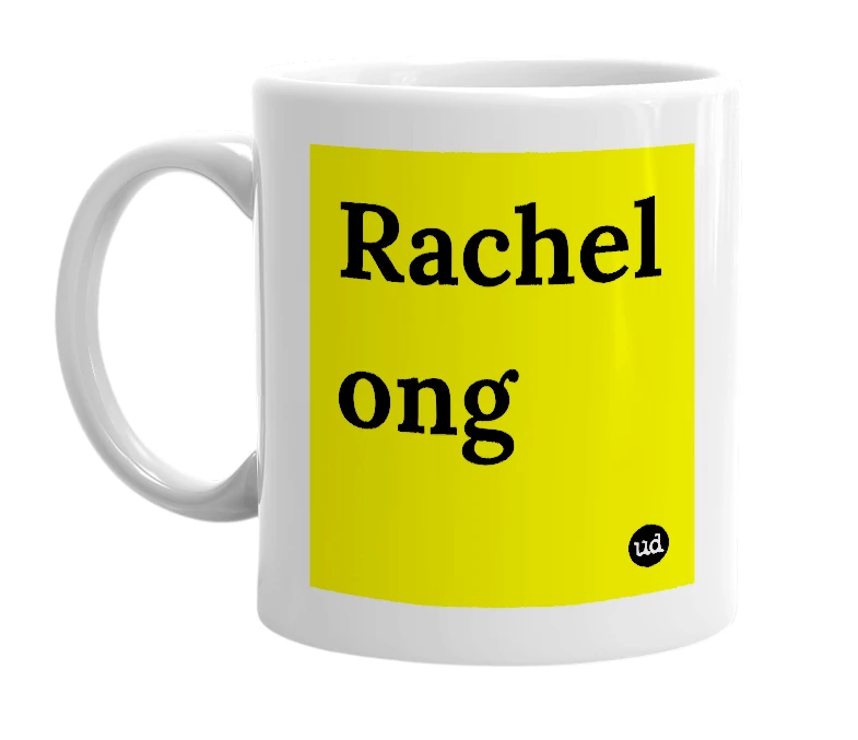 White mug with 'Rachel ong' in bold black letters