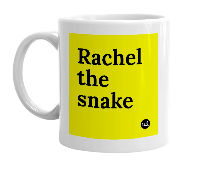 White mug with 'Rachel the snake' in bold black letters