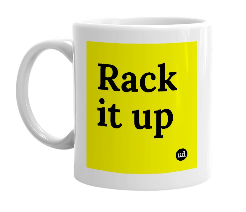 White mug with 'Rack it up' in bold black letters