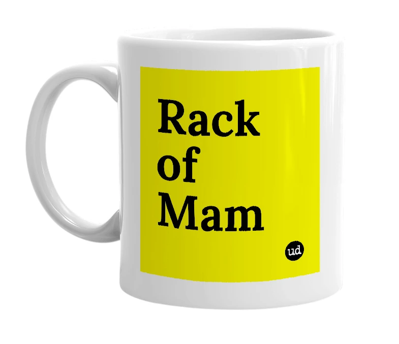 White mug with 'Rack of Mam' in bold black letters