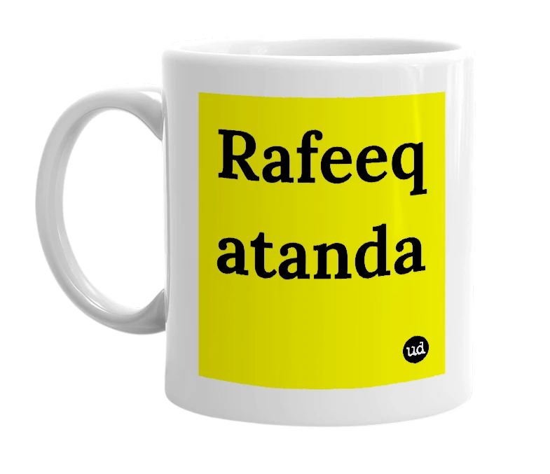 White mug with 'Rafeeq atanda' in bold black letters
