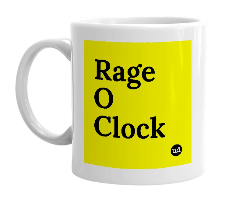 White mug with 'Rage O Clock' in bold black letters