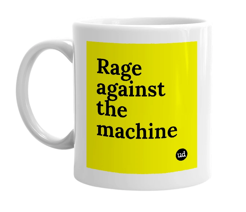 White mug with 'Rage against the machine' in bold black letters