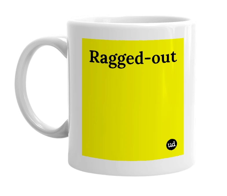 White mug with 'Ragged-out' in bold black letters