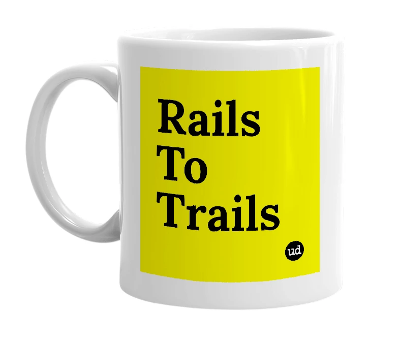 White mug with 'Rails To Trails' in bold black letters