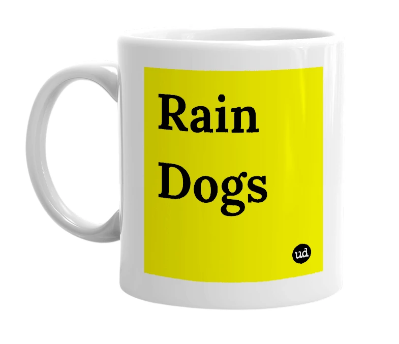 White mug with 'Rain Dogs' in bold black letters