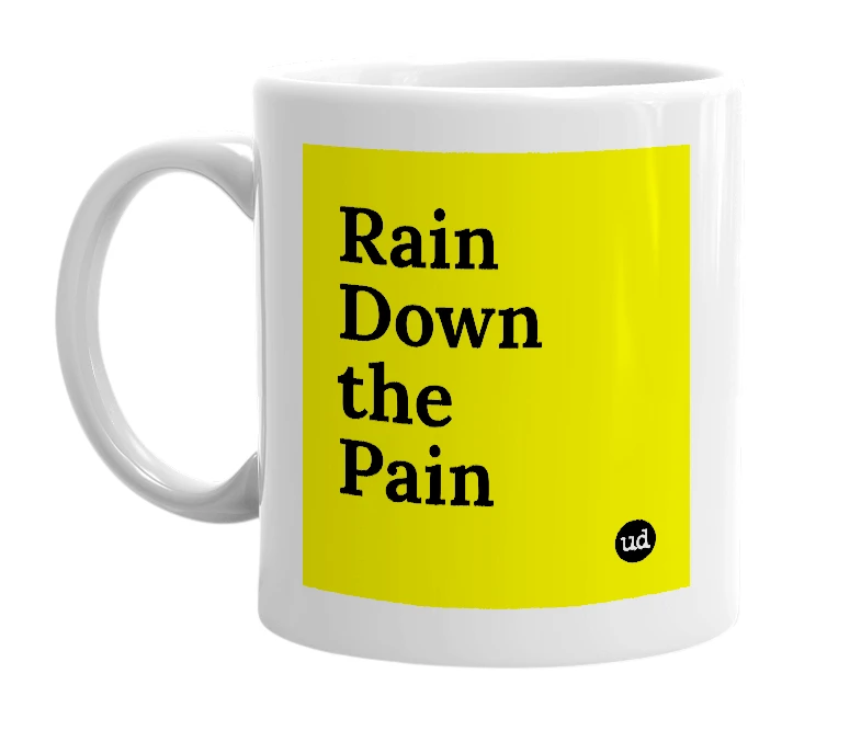 White mug with 'Rain Down the Pain' in bold black letters