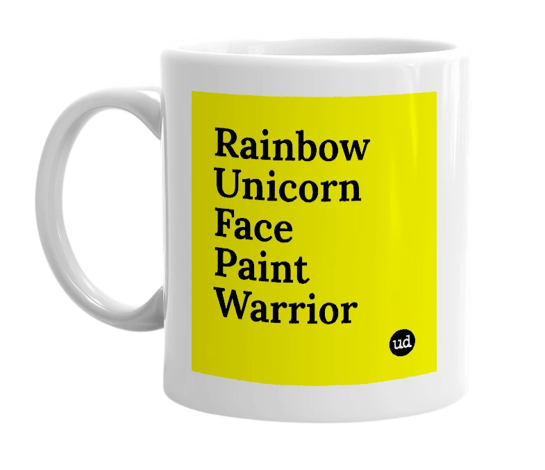White mug with 'Rainbow Unicorn Face Paint Warrior' in bold black letters