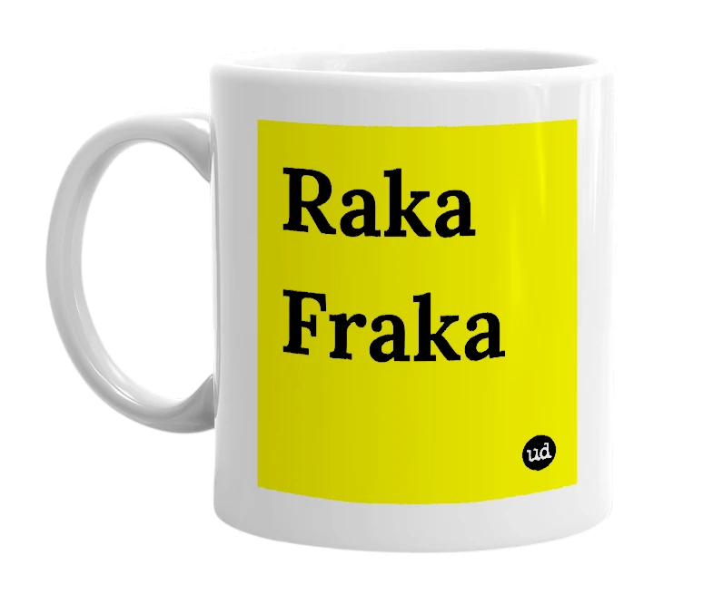 White mug with 'Raka Fraka' in bold black letters