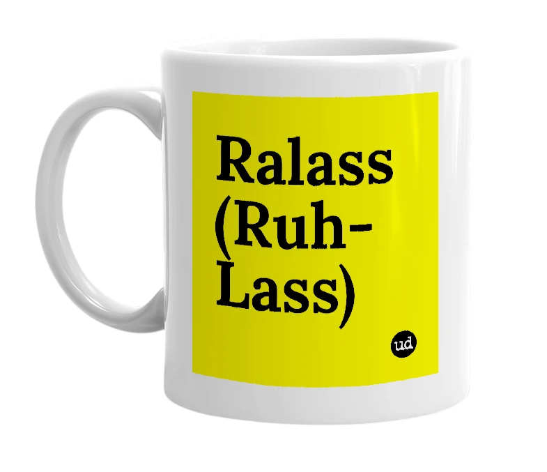 White mug with 'Ralass (Ruh-Lass)' in bold black letters