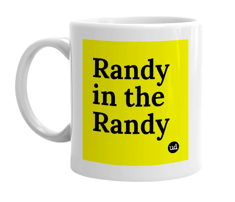 White mug with 'Randy in the Randy' in bold black letters