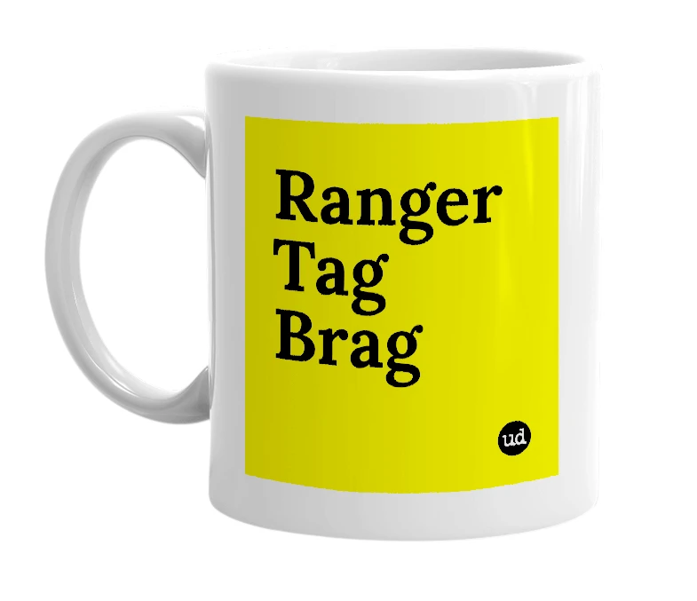 White mug with 'Ranger Tag Brag' in bold black letters