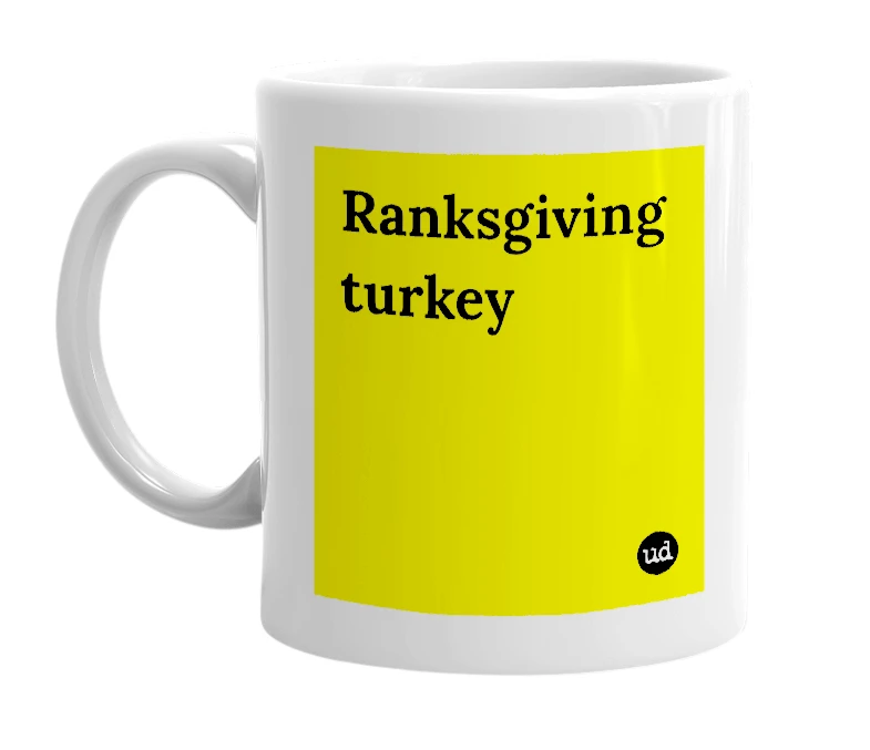 White mug with 'Ranksgiving turkey' in bold black letters