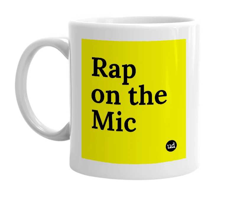 White mug with 'Rap on the Mic' in bold black letters