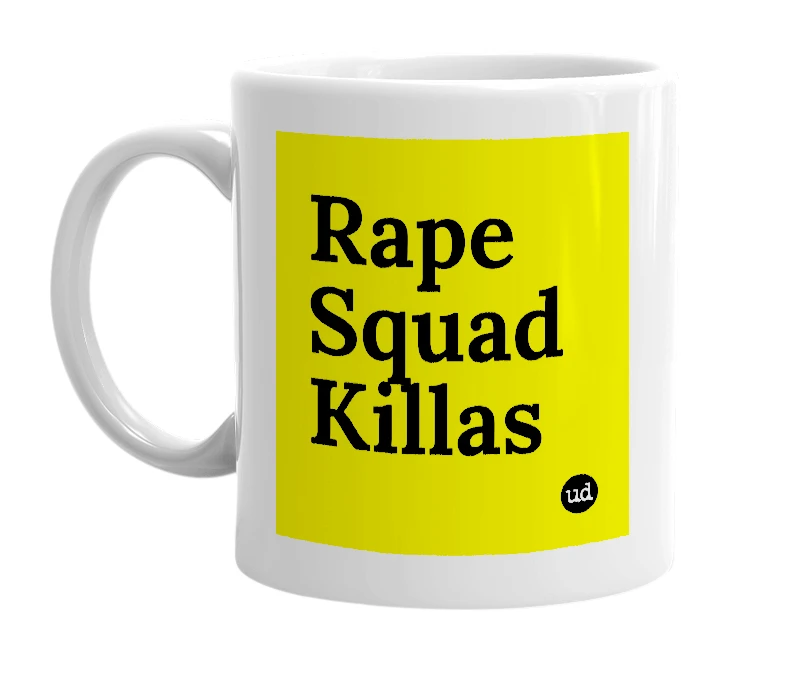 White mug with 'Rape Squad Killas' in bold black letters