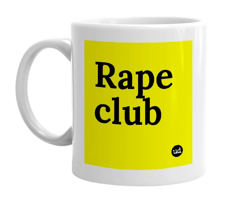 White mug with 'Rape club' in bold black letters