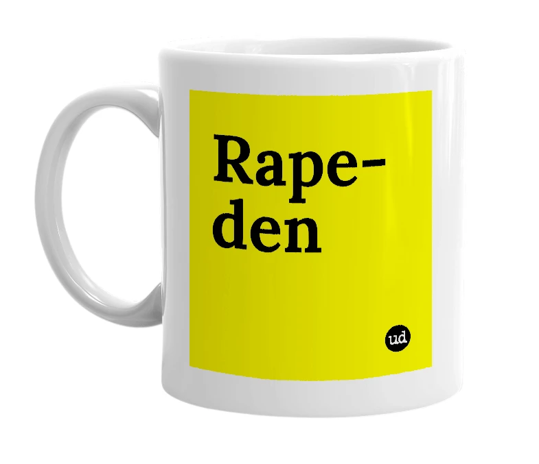 White mug with 'Rape-den' in bold black letters