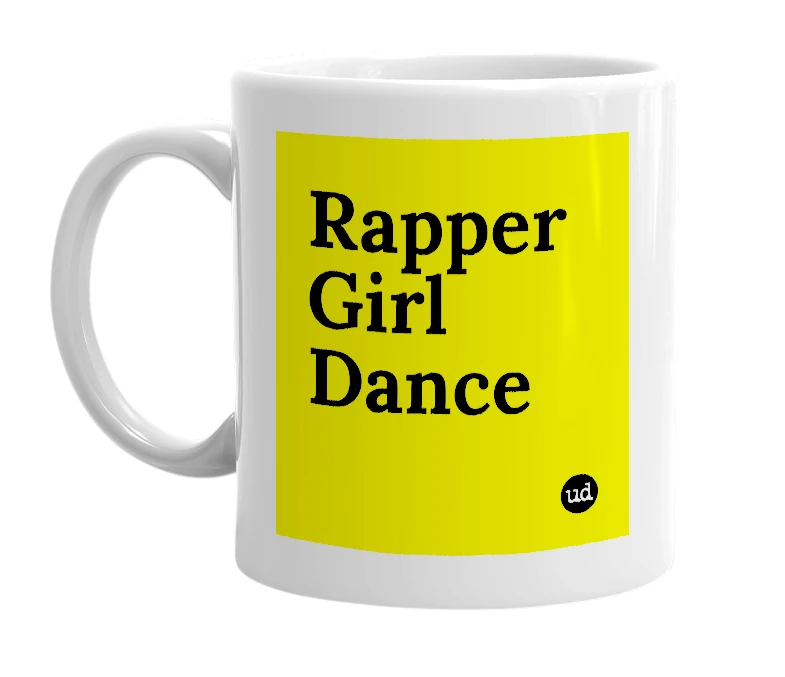 White mug with 'Rapper Girl Dance' in bold black letters