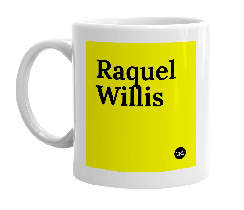 White mug with 'Raquel Willis' in bold black letters