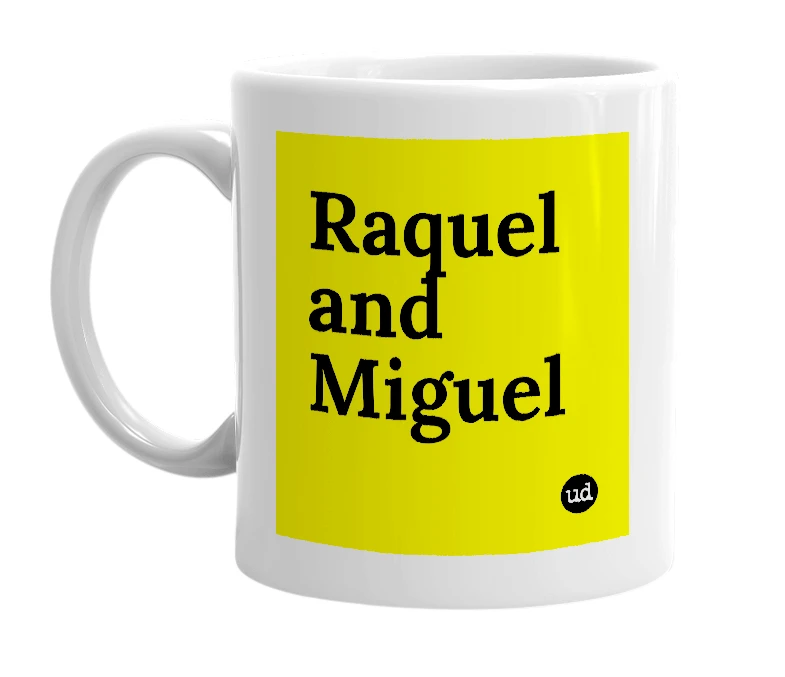 White mug with 'Raquel and Miguel' in bold black letters