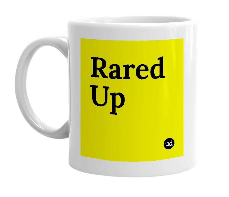 White mug with 'Rared Up' in bold black letters