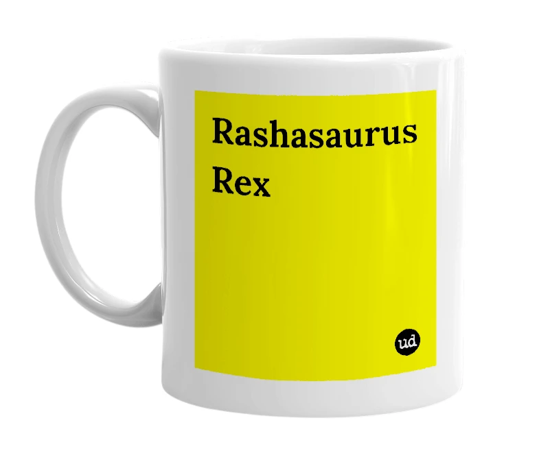 White mug with 'Rashasaurus Rex' in bold black letters