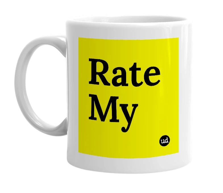 White mug with 'Rate My' in bold black letters