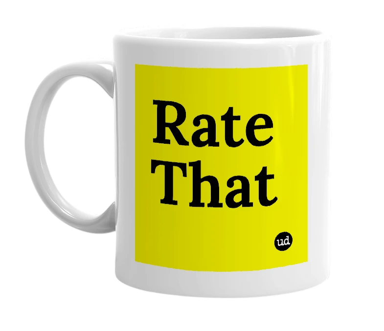 White mug with 'Rate That' in bold black letters