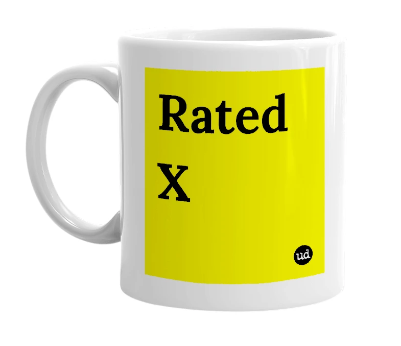 White mug with 'Rated X' in bold black letters