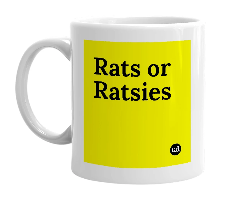 White mug with 'Rats or Ratsies' in bold black letters