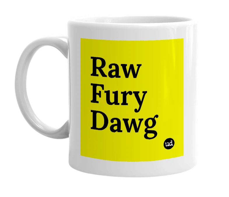White mug with 'Raw Fury Dawg' in bold black letters