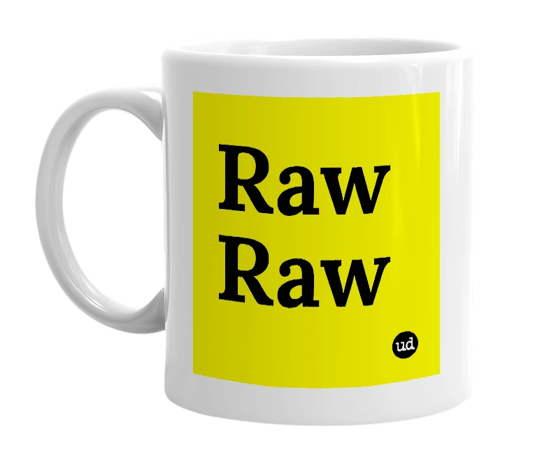 White mug with 'Raw Raw' in bold black letters