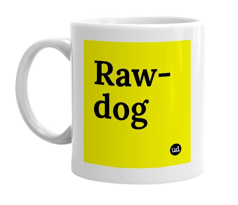 White mug with 'Raw-dog' in bold black letters