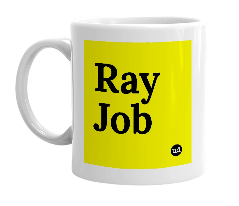 White mug with 'Ray Job' in bold black letters