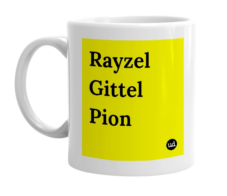 White mug with 'Rayzel Gittel Pion' in bold black letters