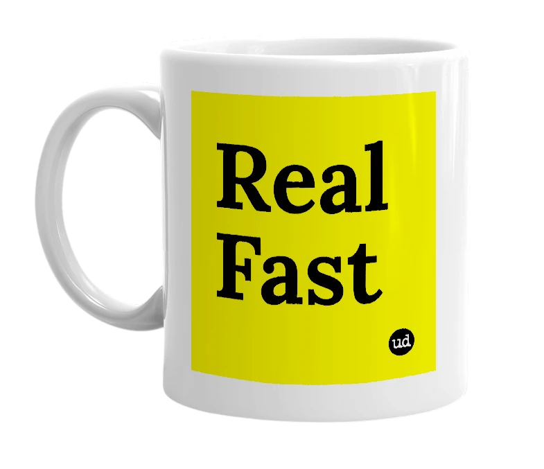 White mug with 'Real Fast' in bold black letters