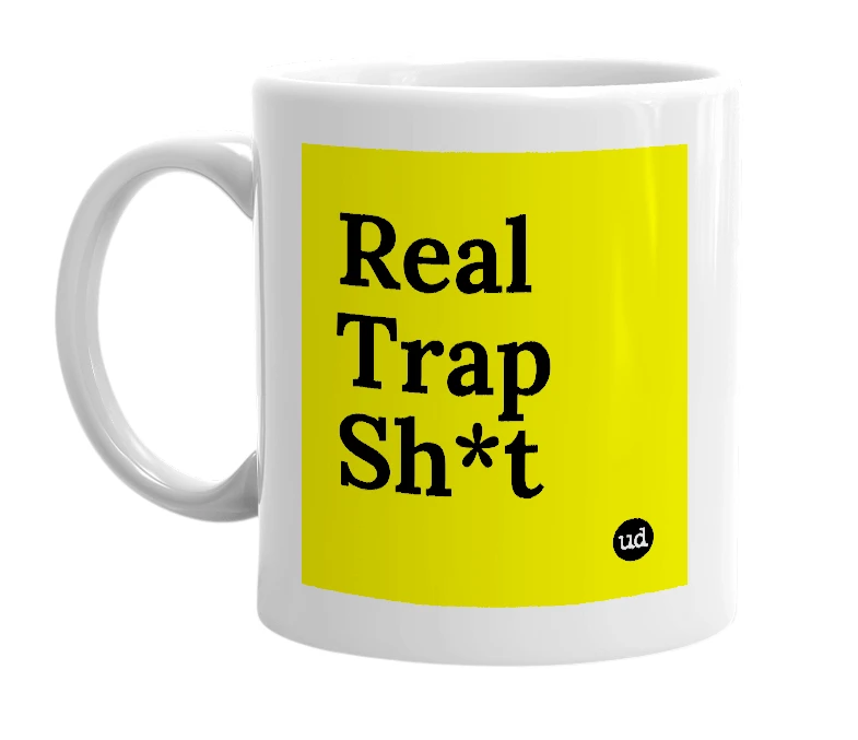 White mug with 'Real Trap Sh*t' in bold black letters