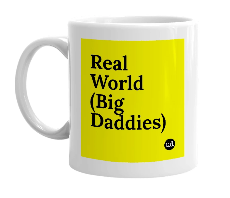 White mug with 'Real World (Big Daddies)' in bold black letters
