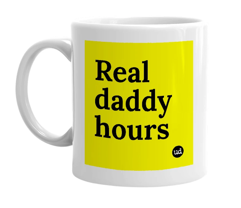 White mug with 'Real daddy hours' in bold black letters