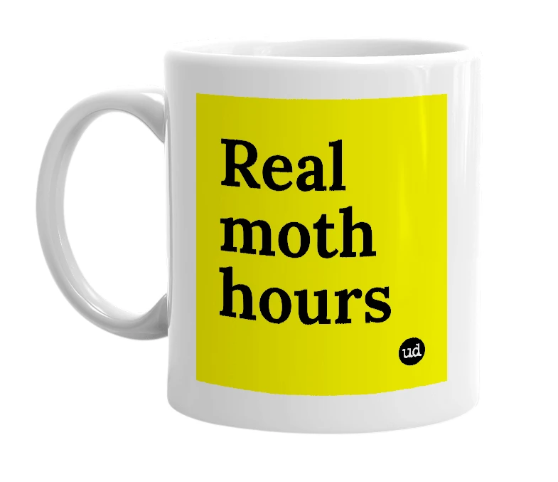 White mug with 'Real moth hours' in bold black letters