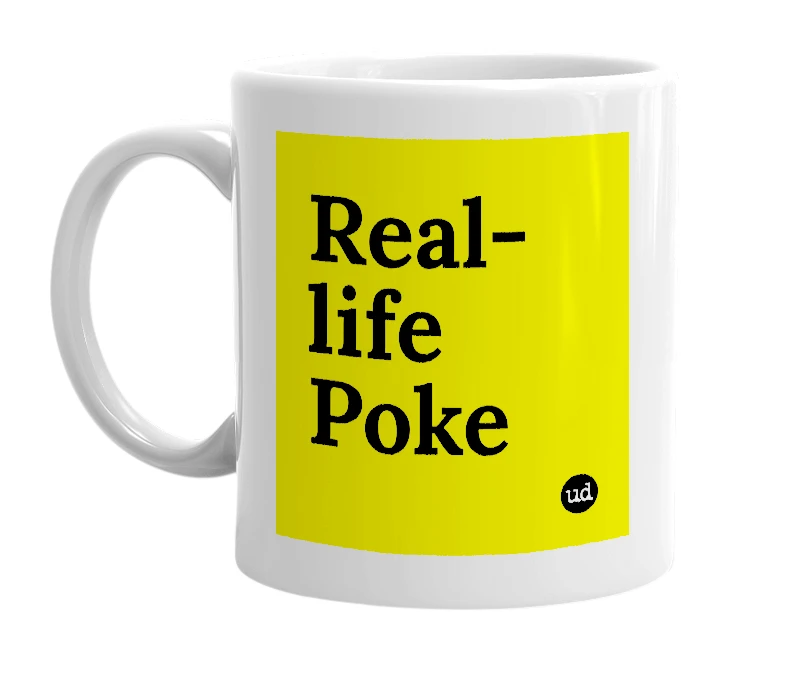 White mug with 'Real-life Poke' in bold black letters