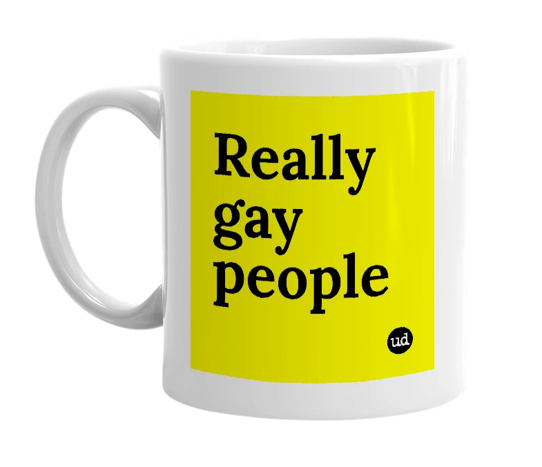 White mug with 'Really gay people' in bold black letters