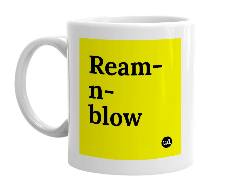 White mug with 'Ream-n- blow' in bold black letters