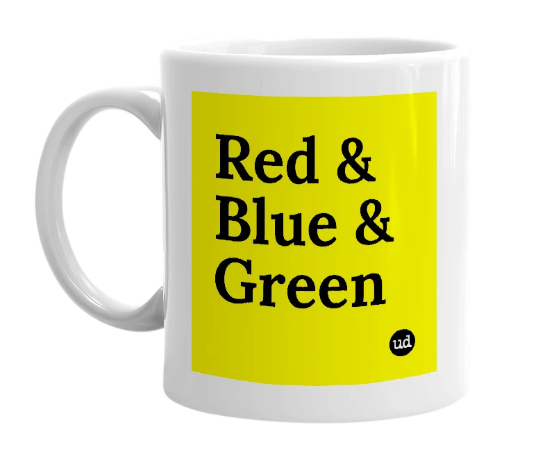 White mug with 'Red & Blue & Green' in bold black letters