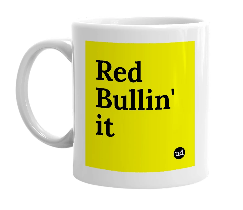 White mug with 'Red Bullin' it' in bold black letters