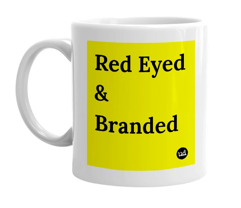 White mug with 'Red Eyed & Branded' in bold black letters