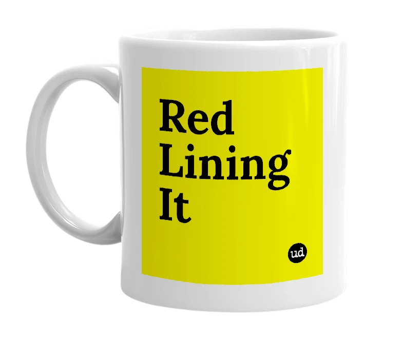 White mug with 'Red Lining It' in bold black letters